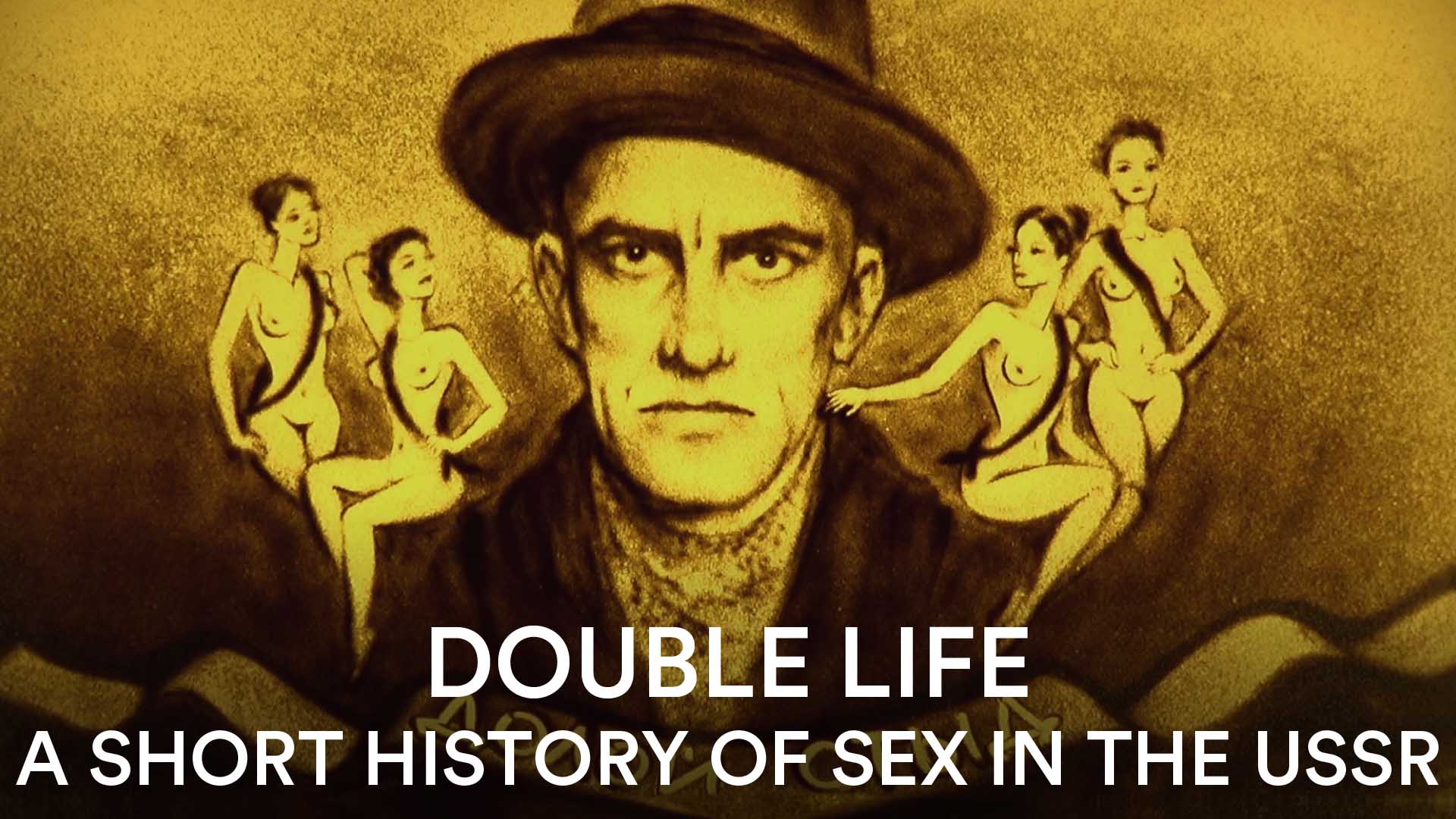 Double life, a short history of sex in the USSR