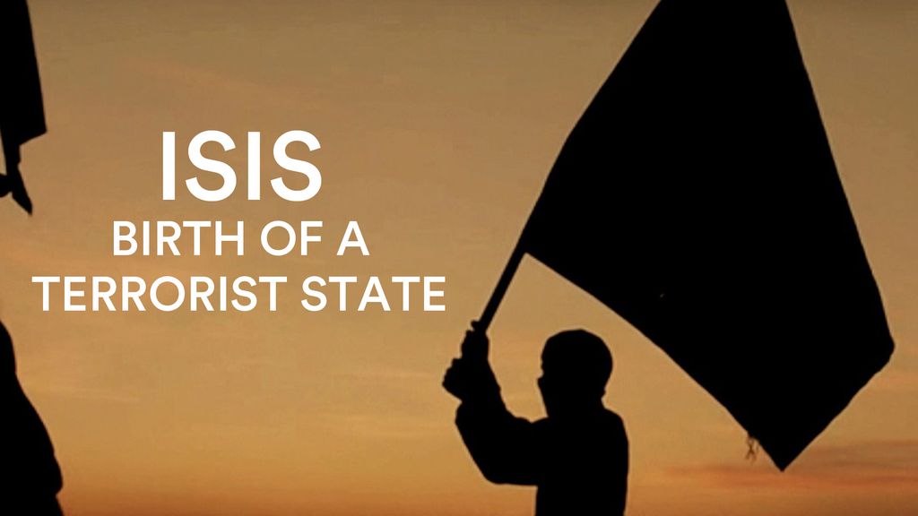 ISIS, birth of a terrorist state