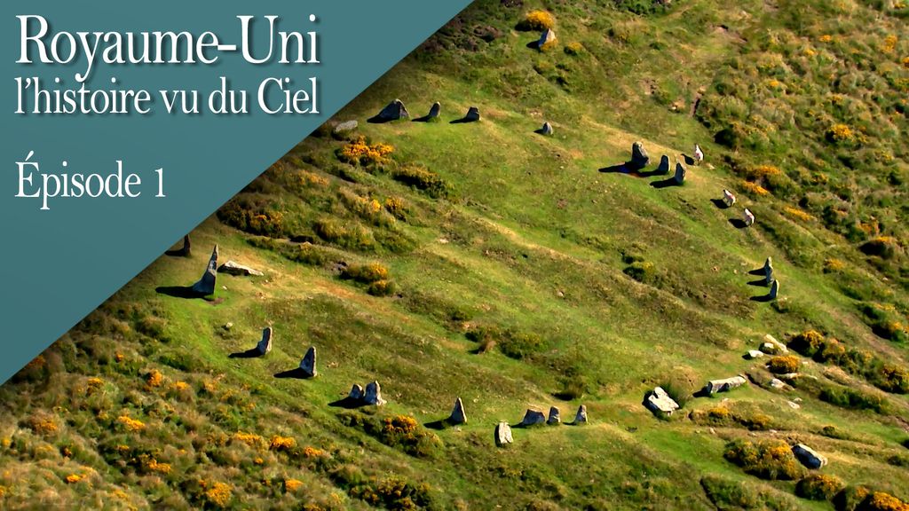 Royaume-Uni, l'Histoire vue du Ciel - S01 E01 - Les premiers peuplements