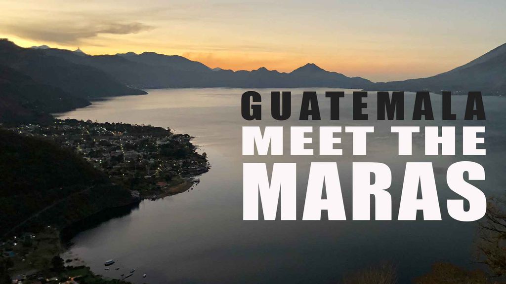 Guatemala: Meet the Maras