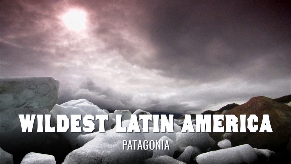 Wildest Latin America Episodio 2 - Patagonia: The Ends of the Earth