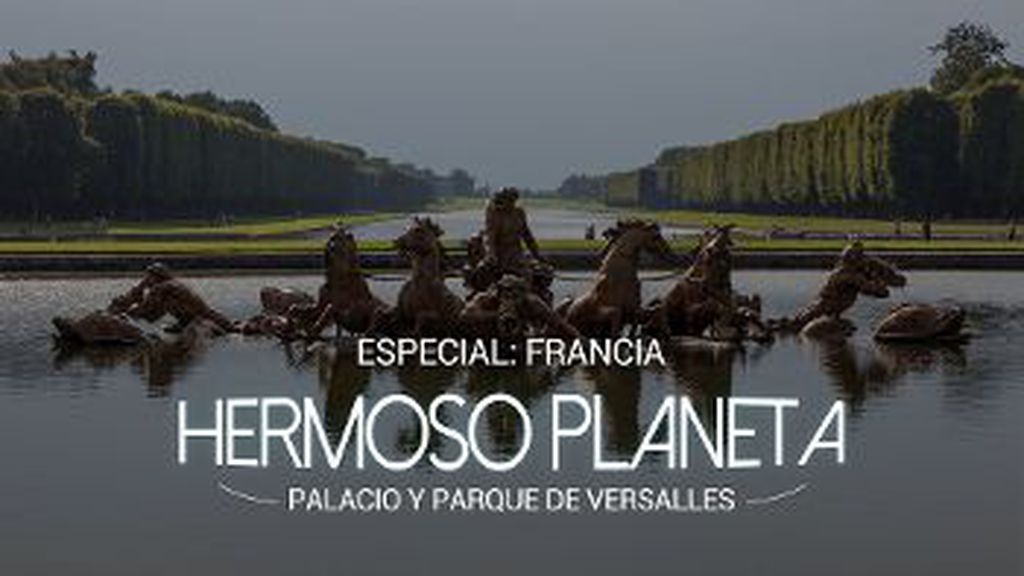 Hermoso Planeta Especial - Francia : Palacio y Parque de Versailles