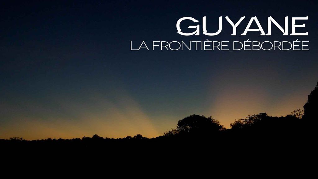 Guyane, la frontière débordée