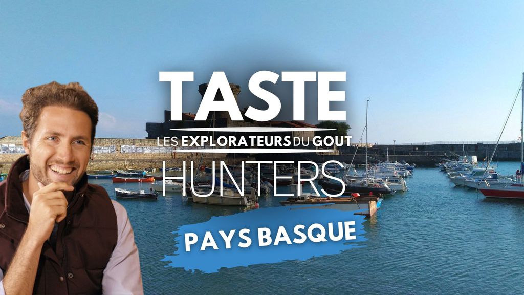 Les Explorateurs du Goût : Pays Basque