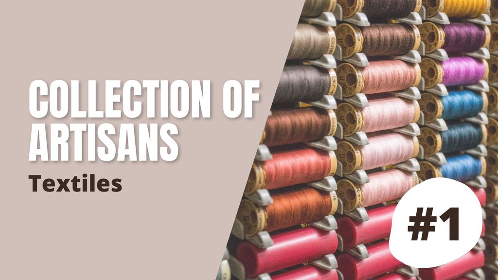 Collection of Artisans #01 Textiles