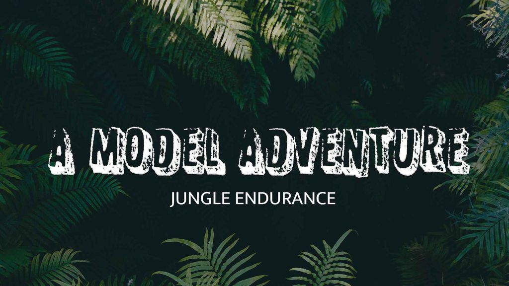 A Model Adventure Season 1 Episode 3 - Jungle Endurance