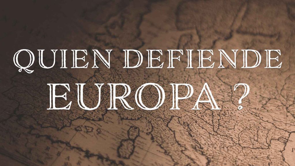 Quien defiende Europa ?