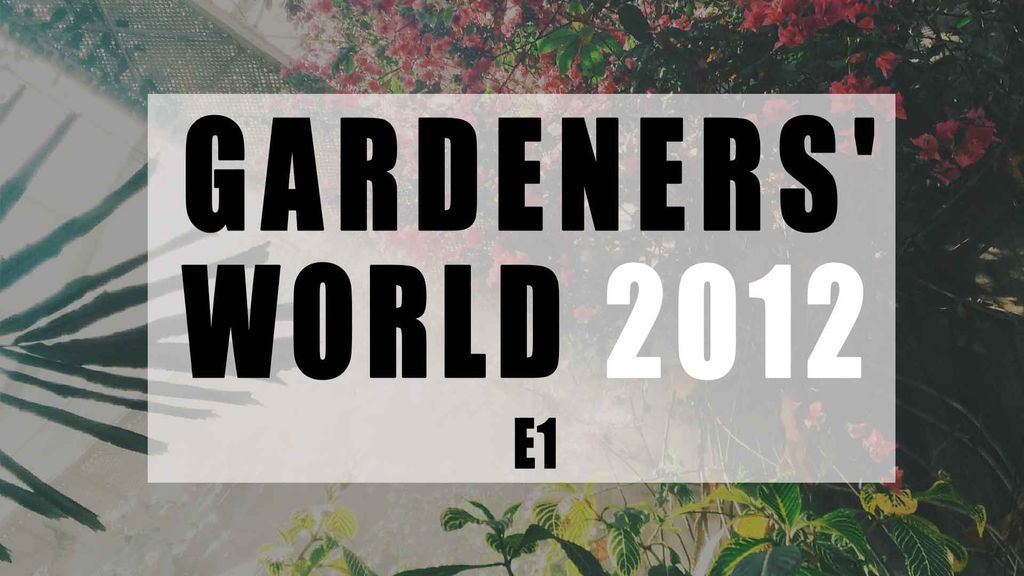 Gardeners' World 2012 E1
