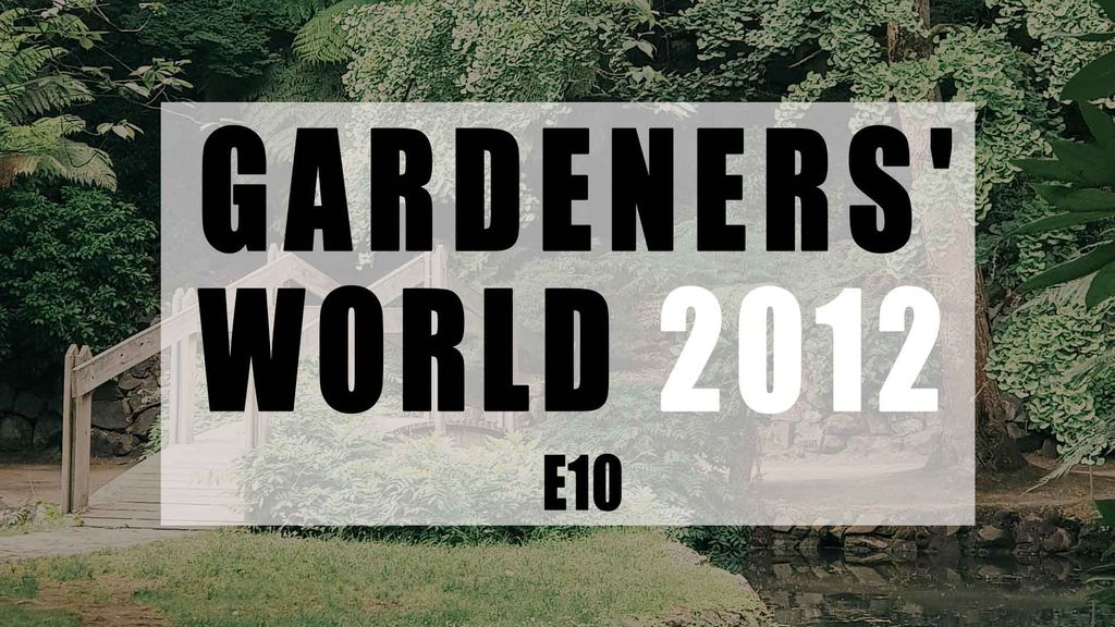 Gardeners' World 2012 E10