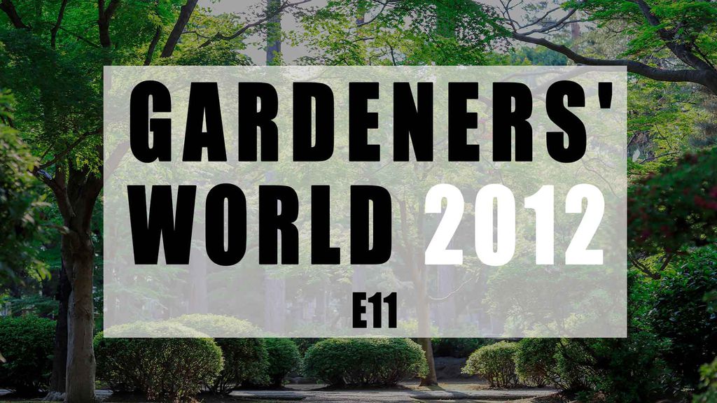 Gardeners' World 2012 E11