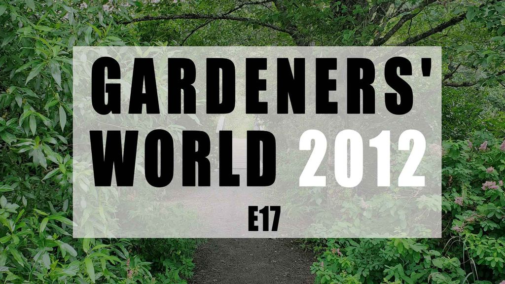 Gardeners' World 2012 E17