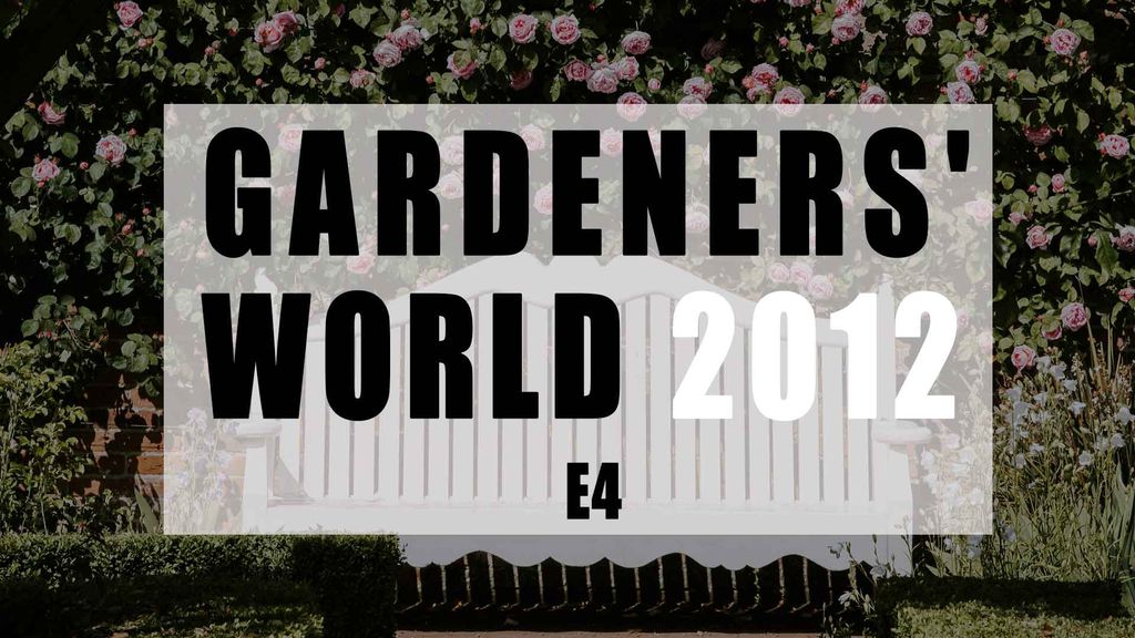 Gardeners' World 2012 E4