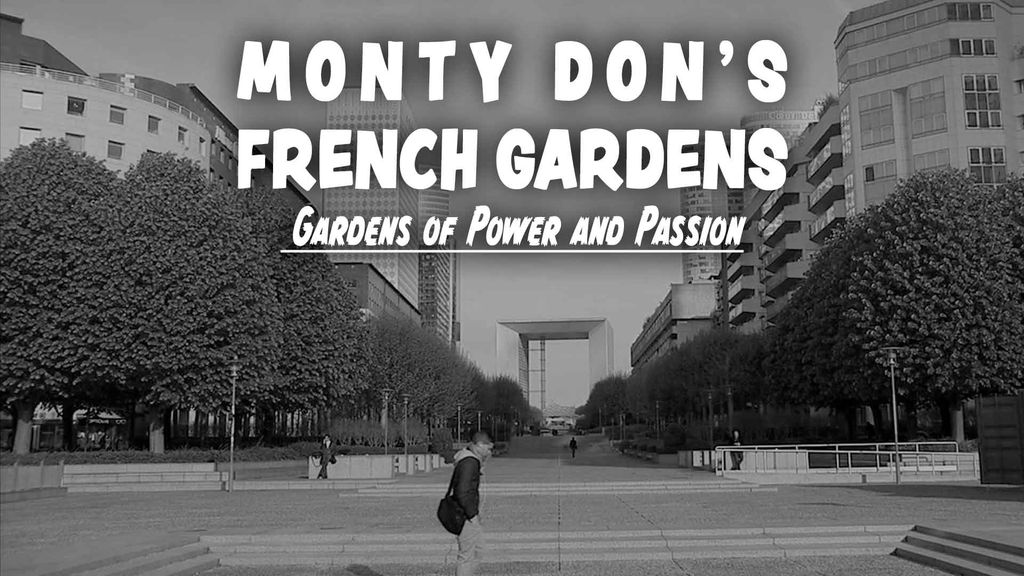 Monty Don's French Gardens : Gardens of Power and Passion