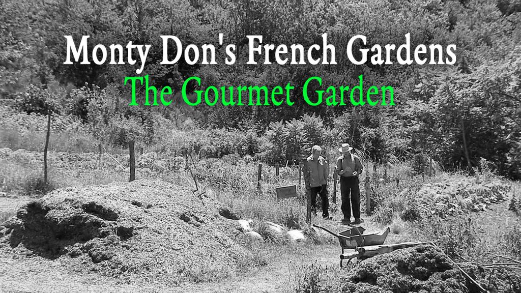 Monty Don's French Gardens : The Gourmet Garden