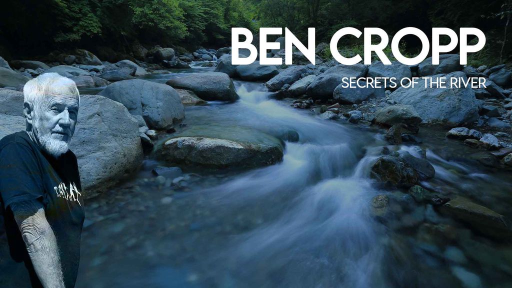 Ben Cropp - Secrets of the river