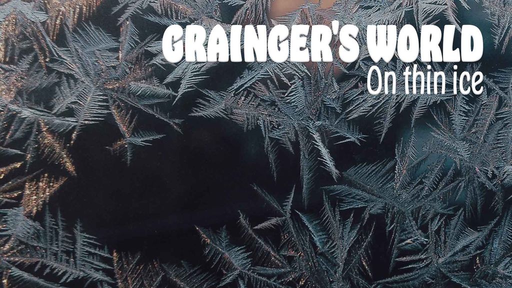 Grainger's world - On thin ice