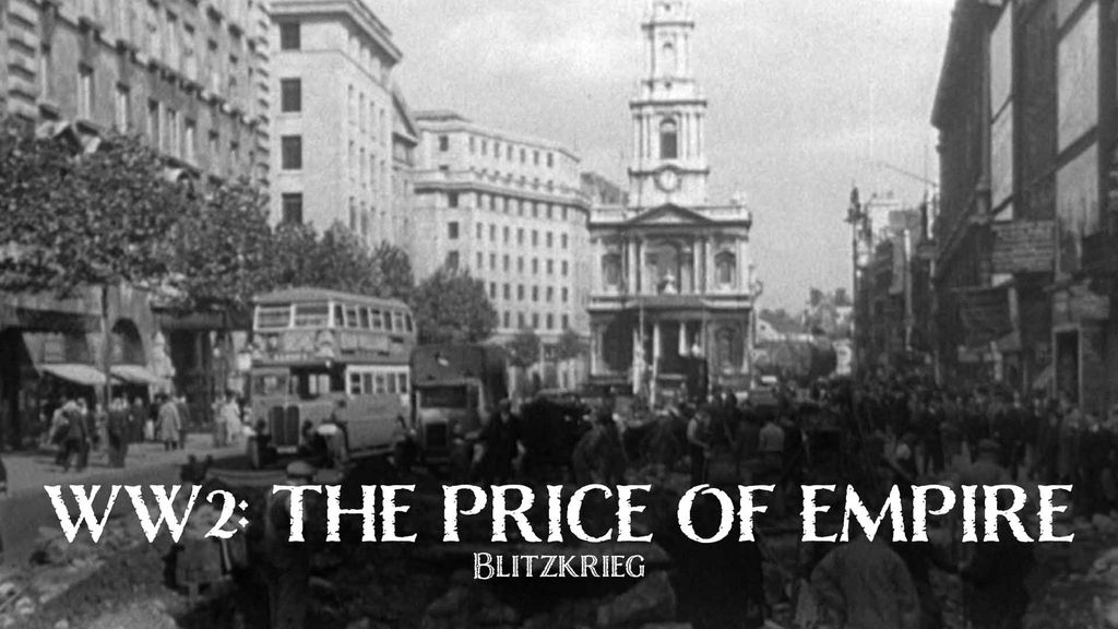 WW2: The Price of Empire Season 1 Episode 3 - Blitzkrieg