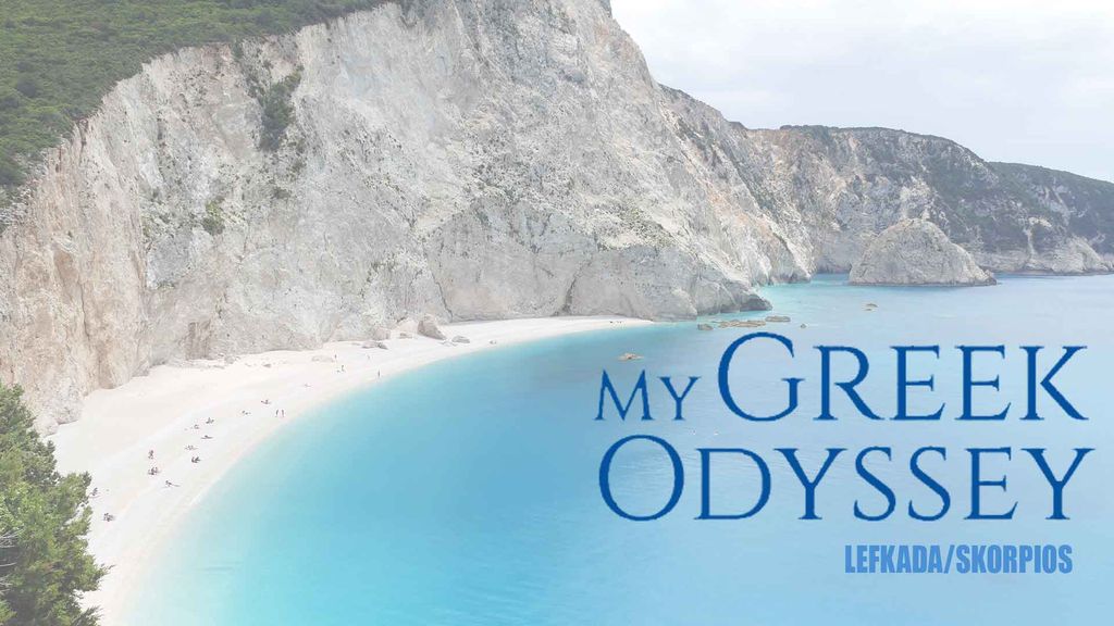 My Greek Odyssey - Lefkada/Skorpios