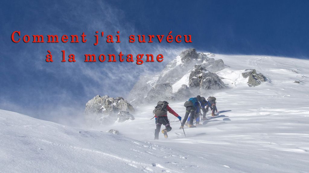 Comment j'ai survécu à la montagne
