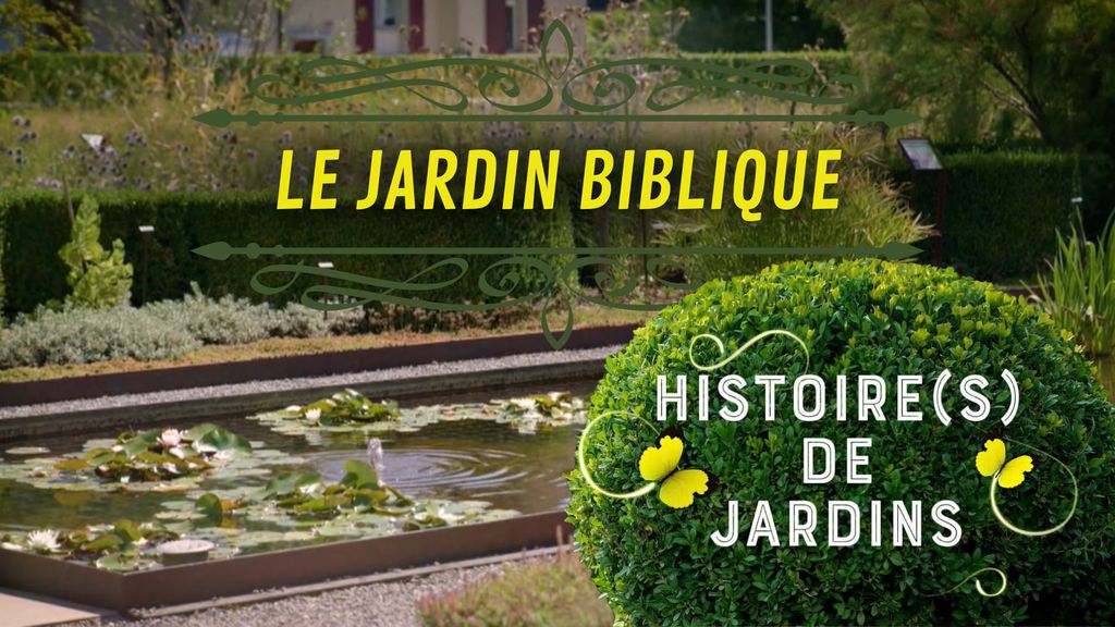 Histoire(s) de jardins - S01 E04 - Le jardin biblique