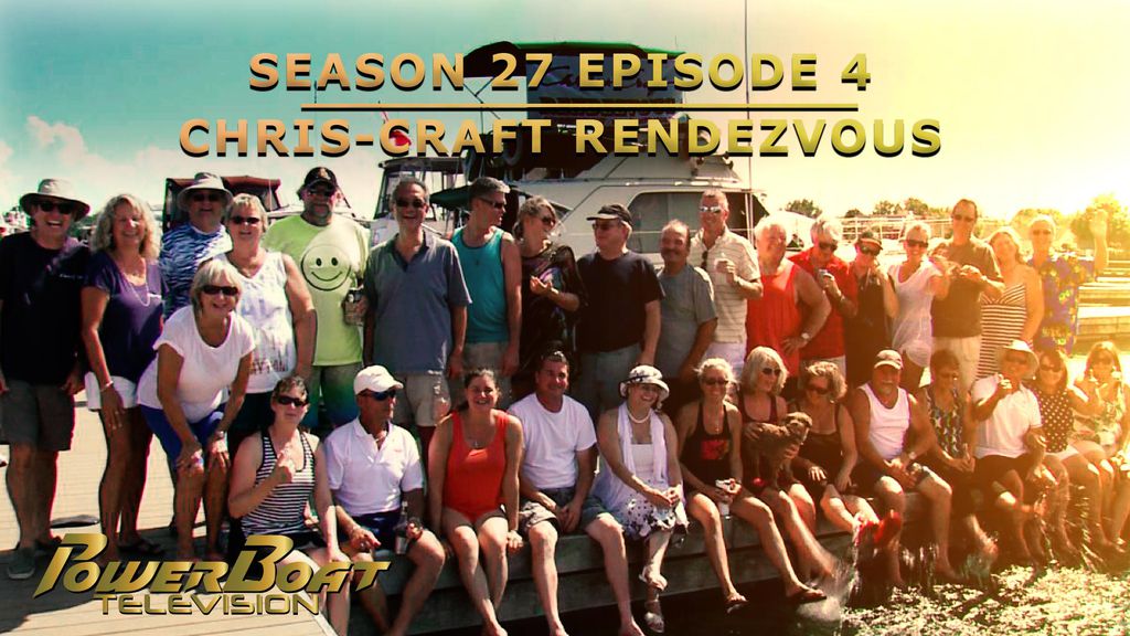 PowerBoat Television | Season 27 Episode 4 | Chris-Craft Rendezvous