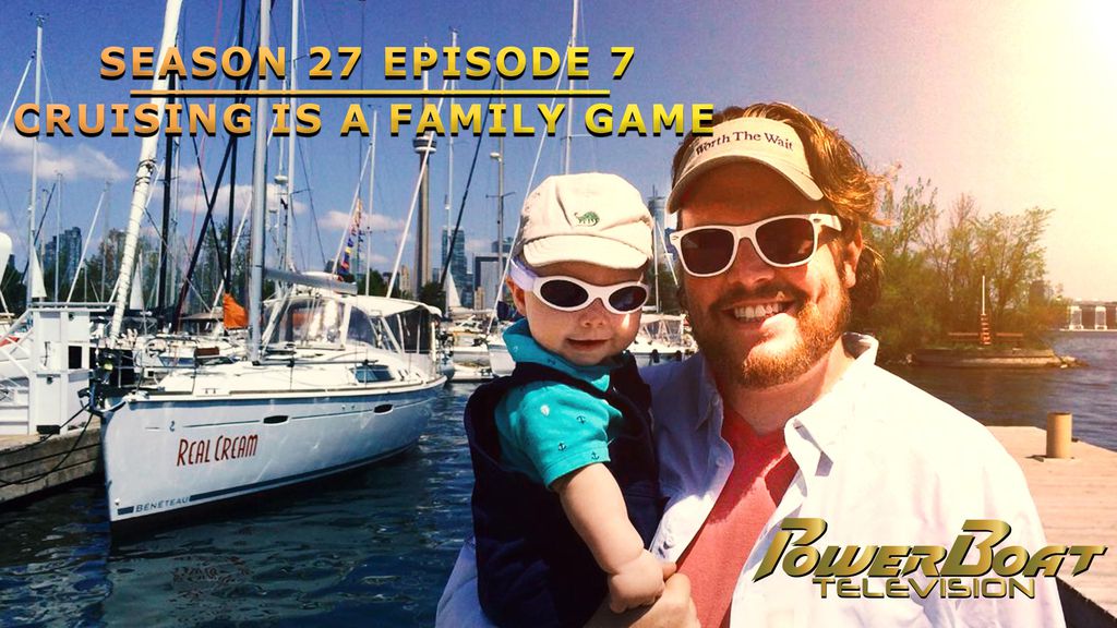 PowerBoat Television | Season 27 Episode 7 | Cruising is a Family Game