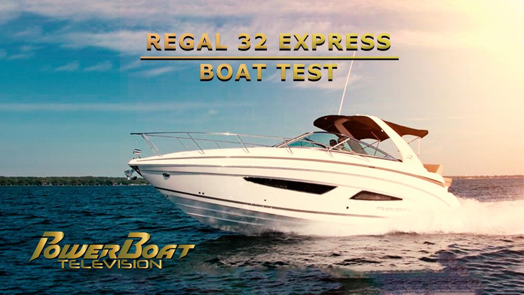 PowerBoat Television | Boat Tests | Regal 32 Express
