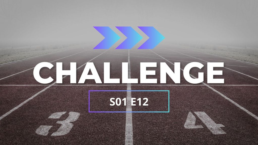 Challenge - S01 E12 - Episode 12