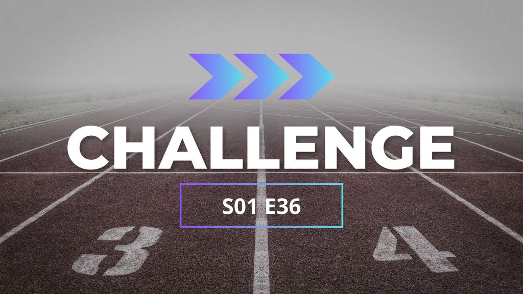 Challenge - S01 E36 - Episode 36