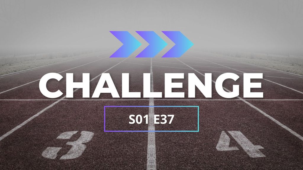 Challenge - S01 E37 - Episode 37