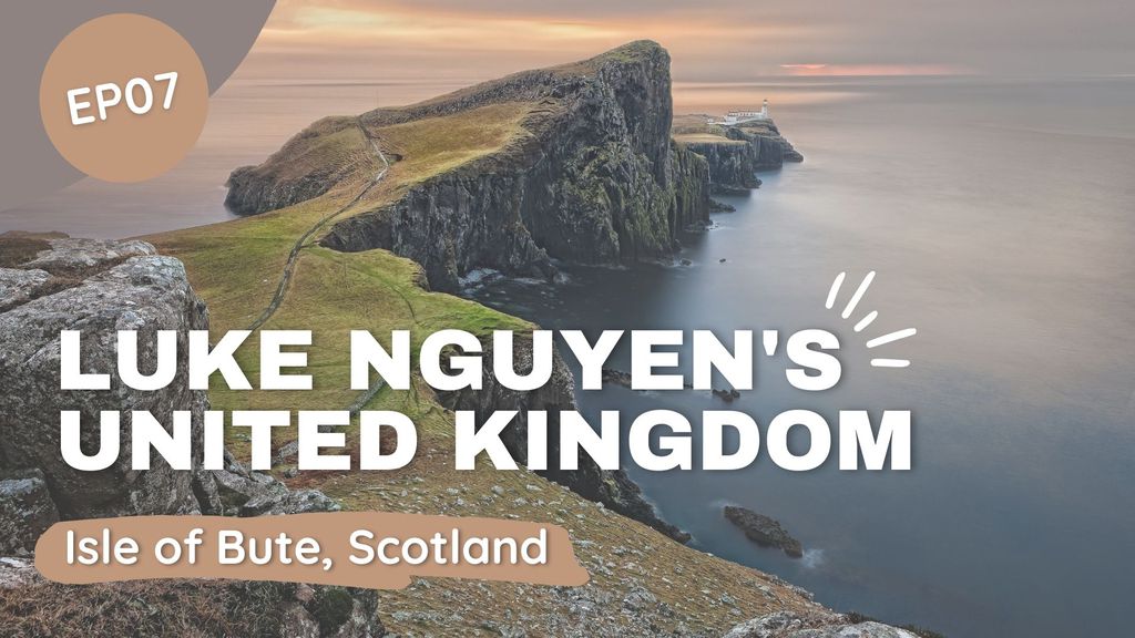 Luke Nguyens United Kingdom Episode 7 - Isle of Bute, Scotland