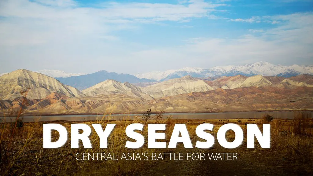 Dry Season - Central Asia's Battle for Water