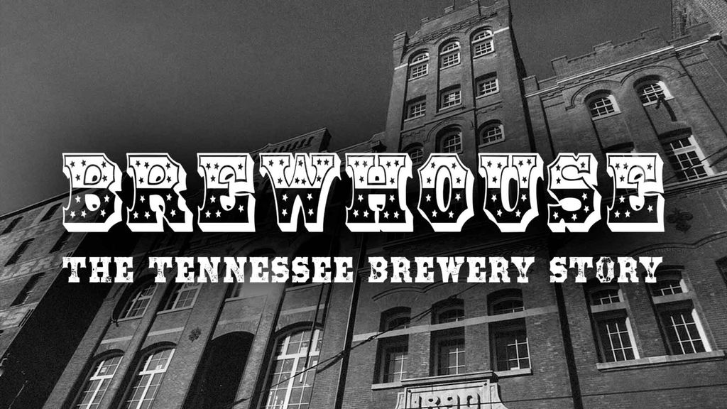 Brewhouse: The Tennessee Brewery Story