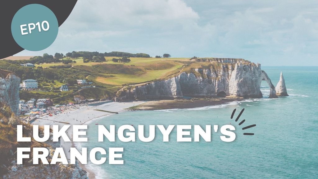 Luke Nguyen's France | Episode 10
