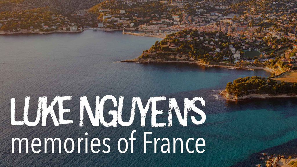 Luke Nguyen's Memories of France