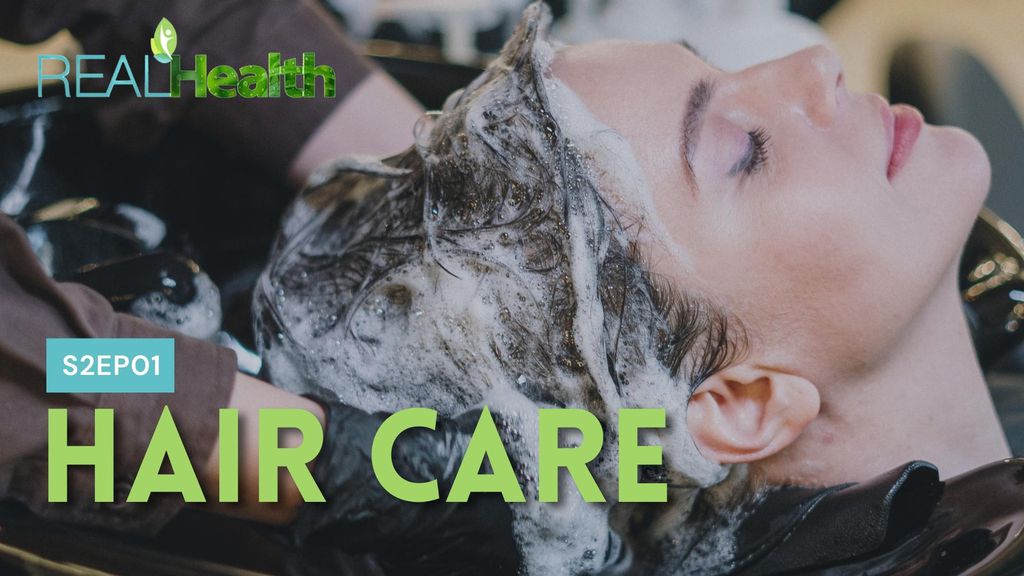 Real Health S2E1 - Hair Care 