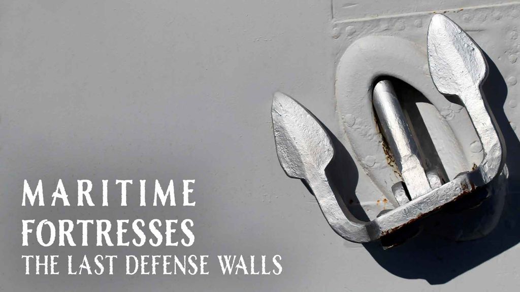 Maritime Fortresses, the Last Defense Walls