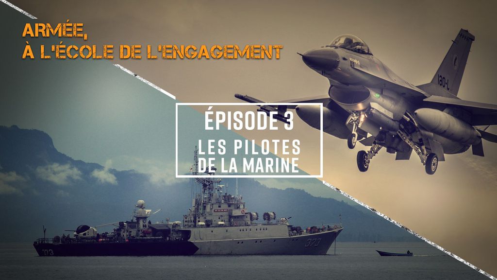 Armée, à l'école de l'engagement - S01 E03 - Les Pilotes de la Marine