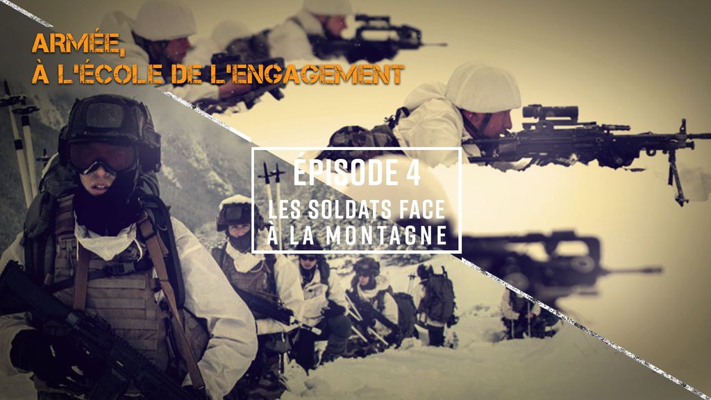 Armée, à l'école de l'engagement - S01 E04 - Les Soldats face à la Montagne