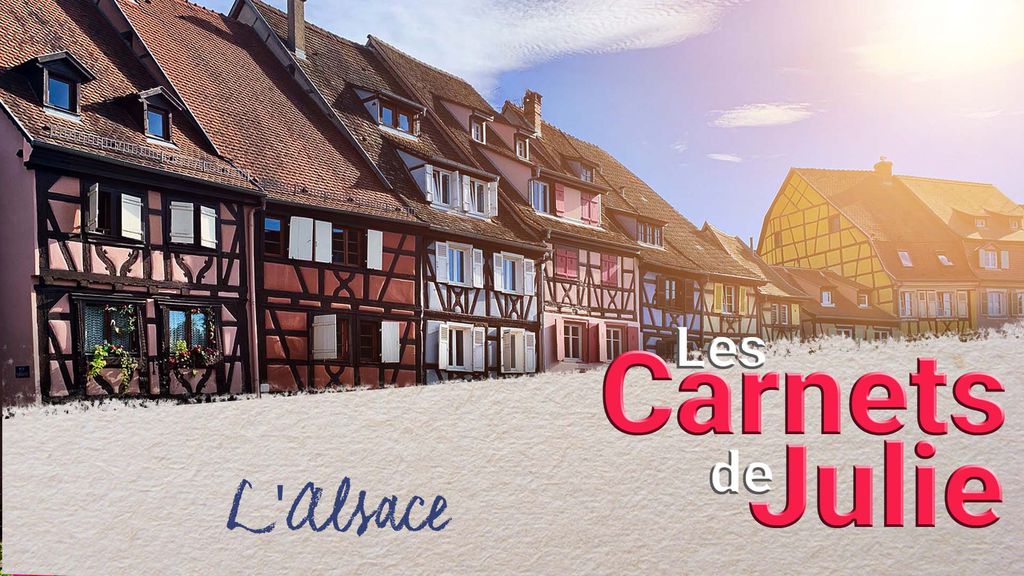 Carnets de Julie | Saison 7 | L'Alsace
