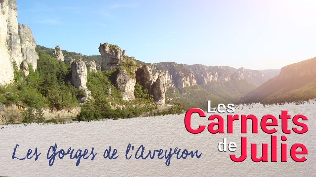 Carnets de Julie | Saison 7 | Les Gorges de l'Aveyron