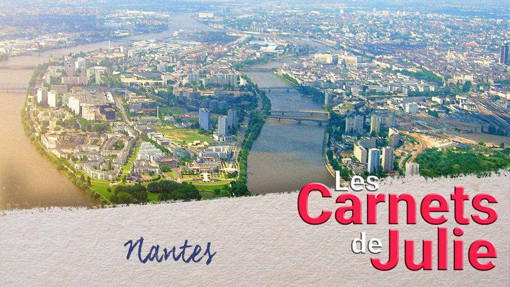 Carnets de Julie | Saison 7 | Nantes