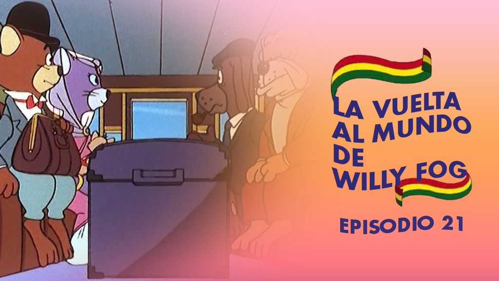 La vuelta al Mundo de Willy Fog | Episodio 21 | Un tren muy especial