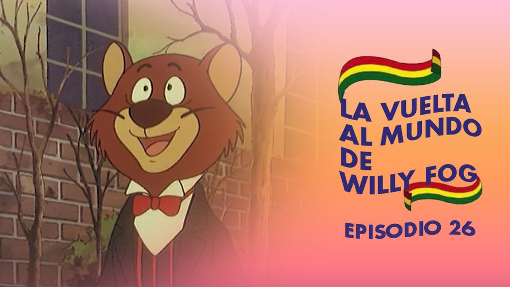 La vuelta al Mundo de Willy Fog | Episodio 26 | Decision Final