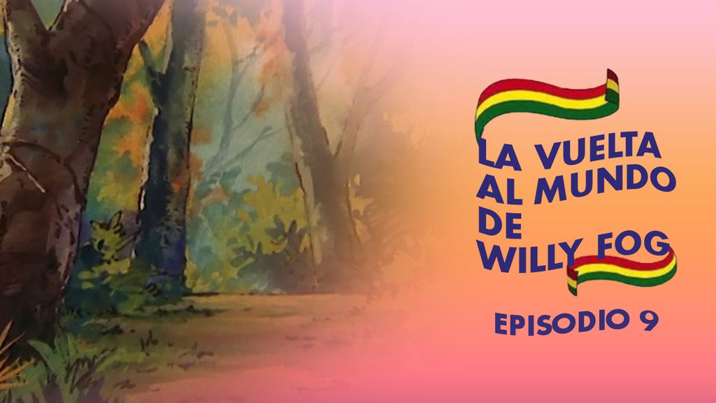 La vuelta al Mundo de Willy Fog | Episodio 9 | El recate de Romy