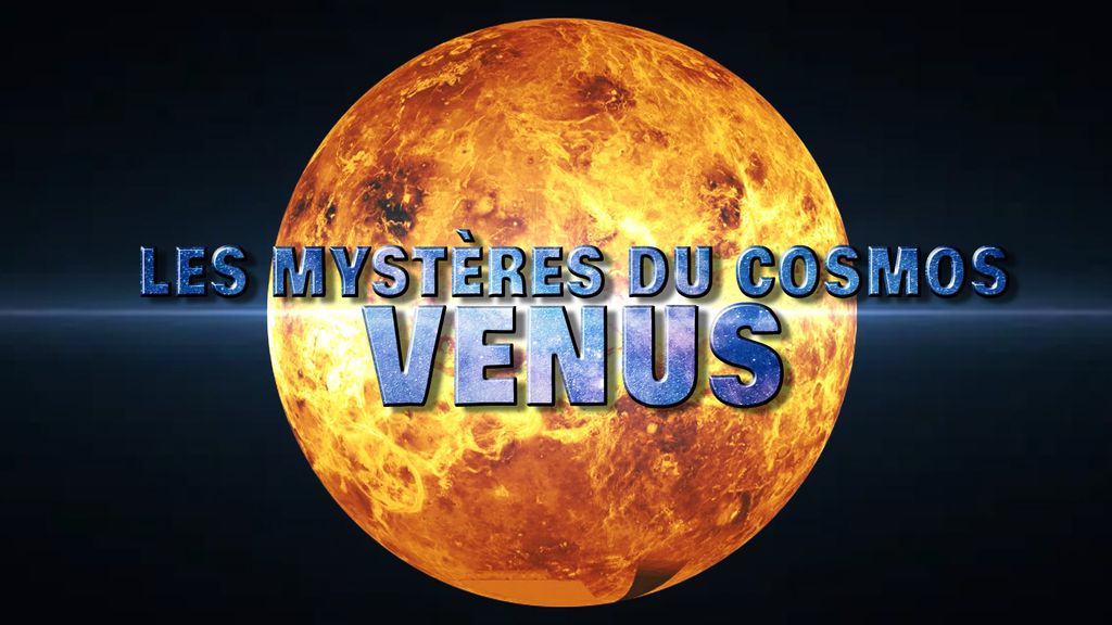 Les Mystères du Cosmos - S01 E03 - Vénus