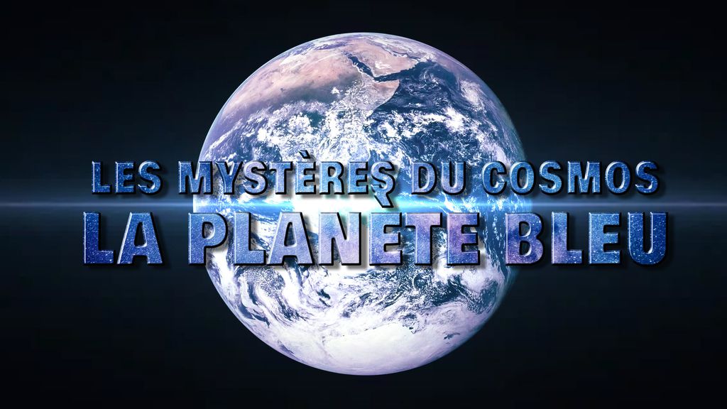 Les Mystères du Cosmos - S01 E04 - La Planète Bleue