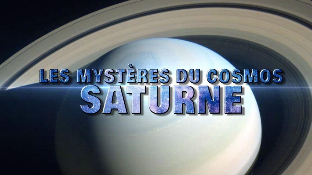 Les Mystères du Cosmos - S01 E08 - Saturne