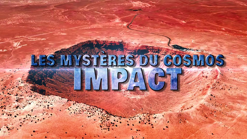 Les Mystères du Cosmos - S01 E18 - Impact