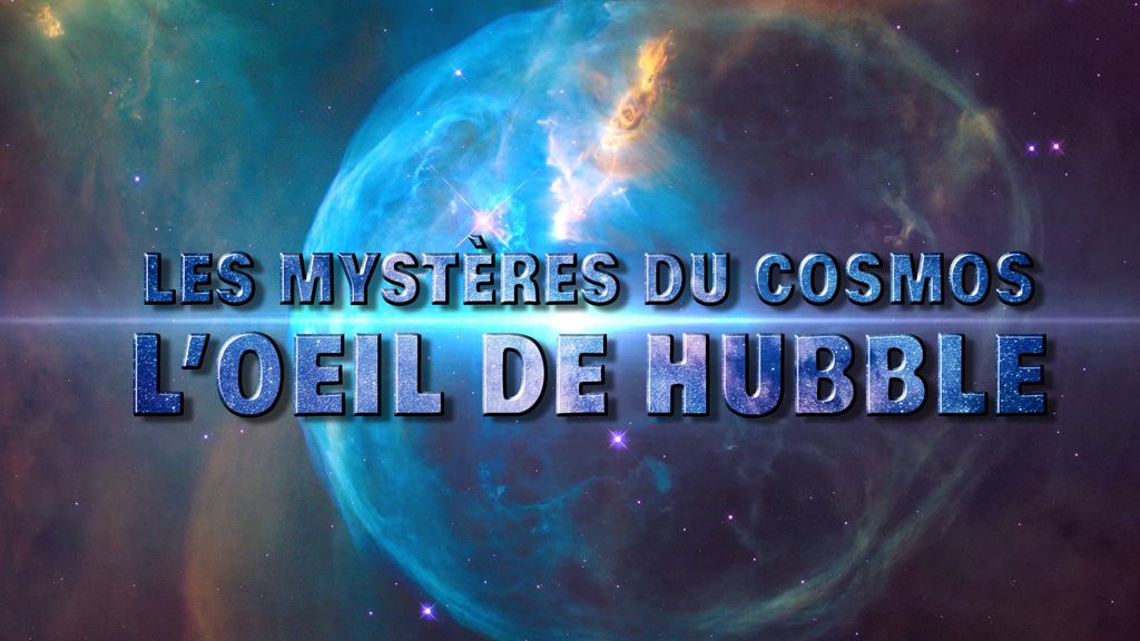 Les mystères du Cosmos E22 : L'oeil de Hubble